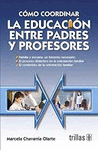 COMO COORDINAR LA EDUCACION ENTRE PADRES Y PROFESORES