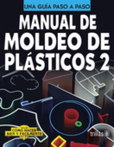 MANUAL DE MOLDEO DE PLASTICOS 2