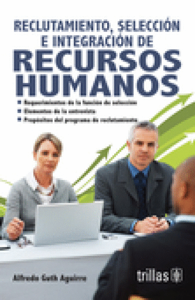 RECLUTAMIENTO, SELECCION E INTEGRACION DE RECURSOS HUMANOS