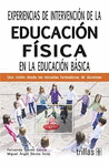 EXPERIENCIAS DE INTERVENCION DE LA EDUCACION FISICA EN LA EDUCACION BASICA