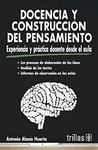 DOCENCIA Y CONSTRUCCION DEL PENSAMIENTO EXPERIENCIA Y PRACTICA DOCENTE DESDE EL AULA