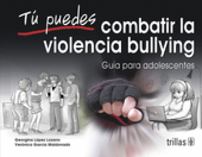 TU PUEDES COMBATIR LA VIOLENCIA BULLYING