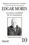 EDGAR MORIN: LA NUEVA REALIDAD DE LA ENSEÑANZA BIBLIOTECA GRANDES EDUCADORES