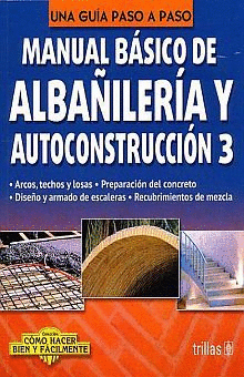 MANUAL BASICO DE ALBAÑILERIA Y AUTOCONSTRUCCION 3