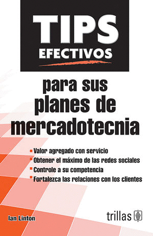 TIPS EFECTIVOS PARA SUS PLANES DE MERCADOTECNIA