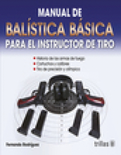 MANUAL DE BALISTICA BASICA PARA EL INSTRUCTOR DE TIRO