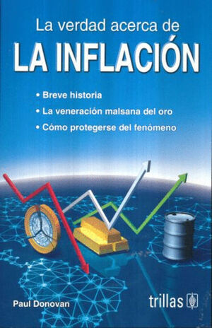 VERDAD ACERCA DE LA INFLACION, LA