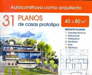 31 PLANOS DE CASA PROTOTIPO 40 A 80 M2, AUTOCONSTRUYA COMO ARQUITECTO