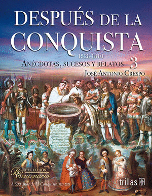 DESPUES DE LA CONQUISTA 3(1528-1810)