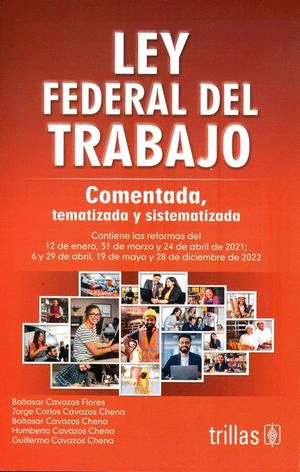 LEY FEDERAL DEL TRABAJO. COMENTADA, TEMATIZADA Y SISTEMATIZADA