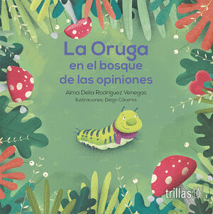 ORUGA EN EL BOSQUE DE LAS OPINIONES, LA