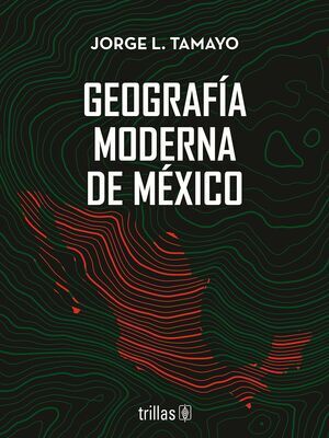 GEOGRAFÍA MODERNA DE MÉXICO