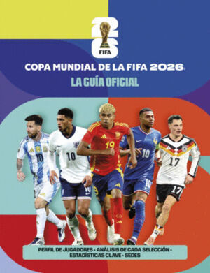 COPA MUNDIAL DE LA FIFA 2026. LA GUÍA OFICIAL