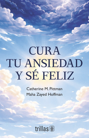 CURA TU ANSIEDAD Y SÉ FELIZ