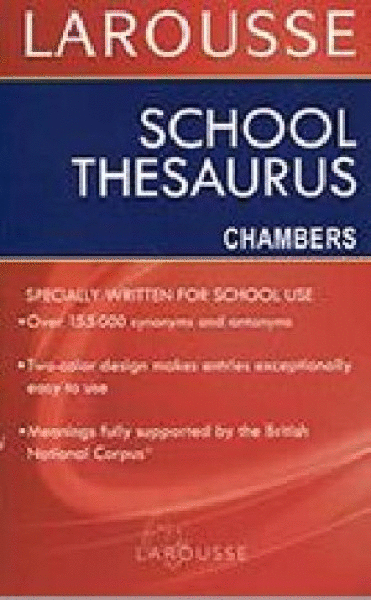 LAROUSSE SCHOOL THESAURUS CHAMBERS
