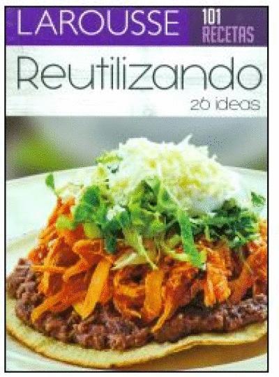 101 RECETAS REUTILIZANDO 26 IDEAS