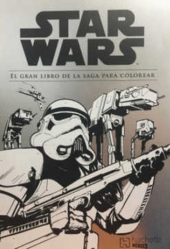 STAR WARS EL GRAN LIBRO DE LA SAGA PARA COLOREAR