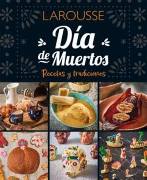 DIA DE LOS MUERTOS. RECETAS Y TRADICIONES