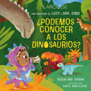UNA AVENTURA DE LUCY Y DRA. DINO ¿ PODEMOS CONOCER A LOS DINOSAURIOS?