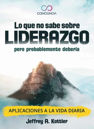 LO QUE NO SABE SOBRE LIDERAZGO PERO PROBABLEMENTE DEBERÍA