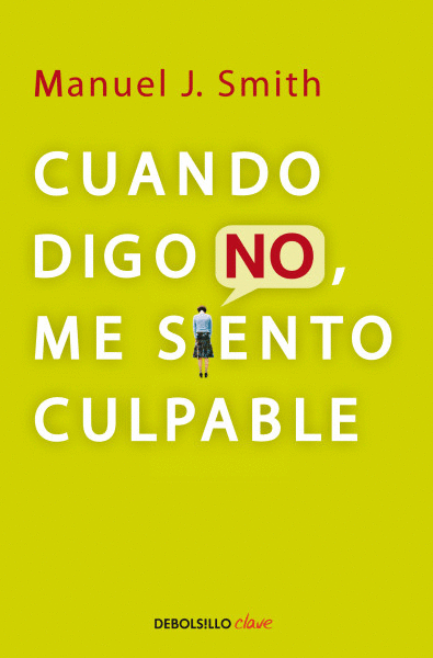 CUANDO DIGO NO ME SIENTO CULPABLE