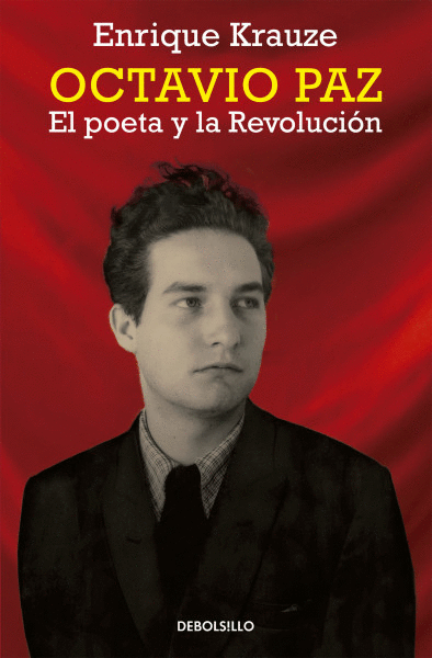 OCTAVIO PAZ /EL POETA Y LA REVOLUCION