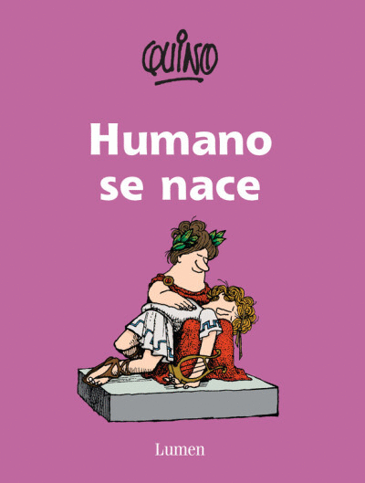 HUMANO SE NACE