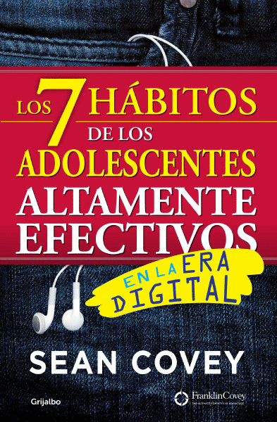 7 HABITOS DE LOS ADOLESCENTES ALTAMENTE EFECTIVOS EN LA ERA DIGITAL, LOS