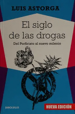 SIGLO DE LAS DROGAS, EL (NUEVA EDICIÓN)