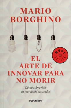 ARTE DE INNOVAR PARA NO MORIR, EL