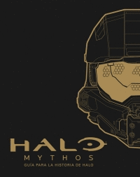 HALO MYTHOS. GUIA A LA HISTORIA DE HALO