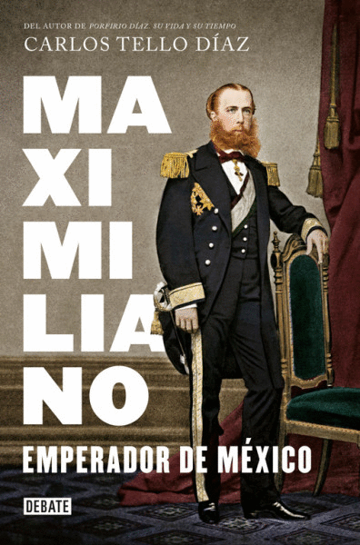 MAXIMILIANO, EMPERADOR DE MÉXICO