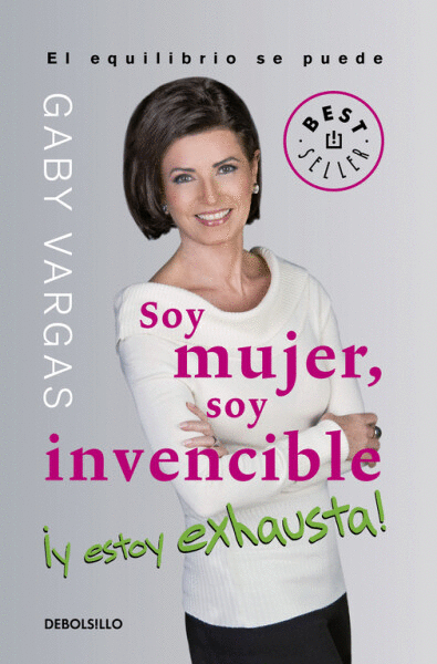 SOY MUJER, SOY INVENCIBLE ¡Y ESTOY EXHAUSTA!