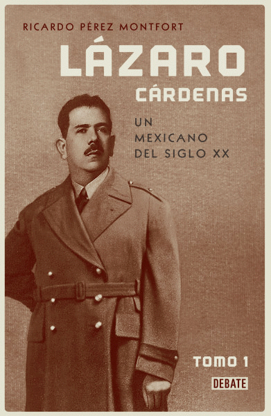 LÁZARO CÁRDENAS. UN MEXICANO DEL SIGLO XX