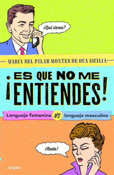 ¡ES QUE NO ME ENTIENDES!