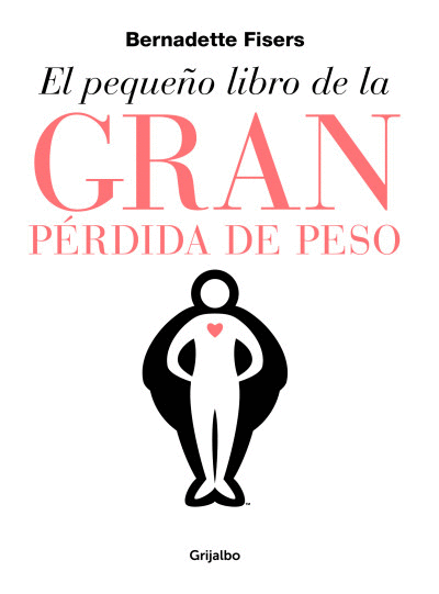 PEQUEÑO LIBRO DE LA GRAN PÉRDIDA DE PESO, EL