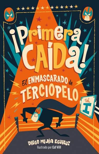 ¡PRIMERA CAÍDA! EL ENMASCARADO DE TERCIOPELO