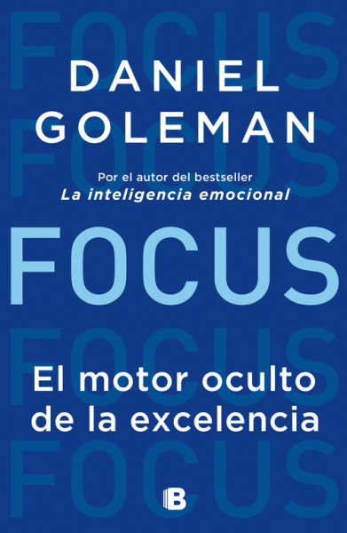 FOCUS. EL MOTOR OCULTO DE LA EXCELENCIA