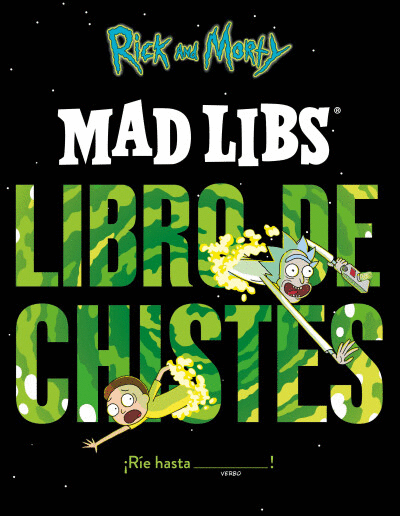 RICK & MORTY. MAD LIBS. LIBRO DE CHISTES