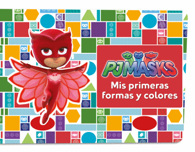 PJ MASKS. MIS PRIMERAS FORMAS Y COLORES