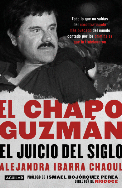CHAPO GUZMÁN, EL  (EL JUICIO DEL SIGLO)