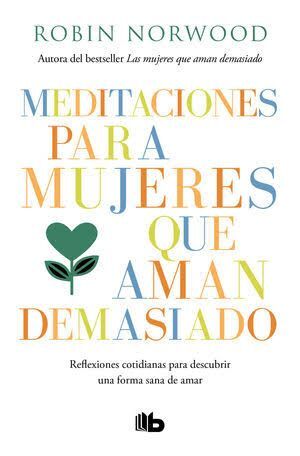 MEDITACIONES PARA MUJERES QUE AMAN DEMASIADO