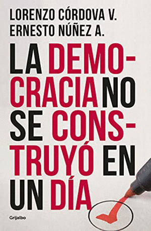 DEMOCRACIA NO SE CONSTRUYO EN UN DIA, LA