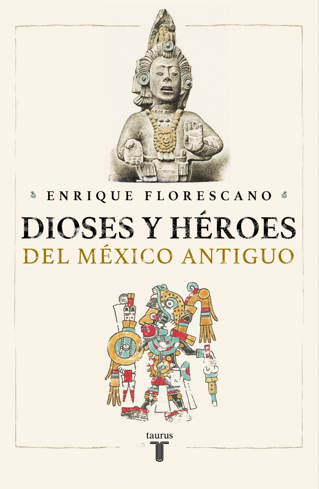 DIOSES Y HEROES DEL MEXICO ANTIGUO