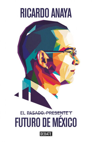 PASADO, PRESENTE Y FUTURO DE MEXICO, EL