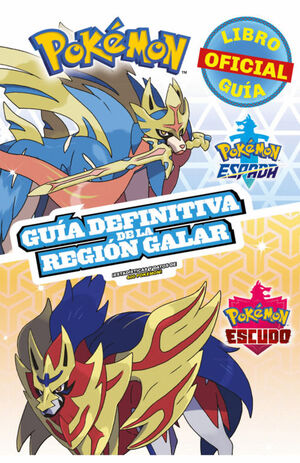 POKEMON GUIA DEFINITIVA DE LA REGION GALAR. LIBRO OFICIAL 2020