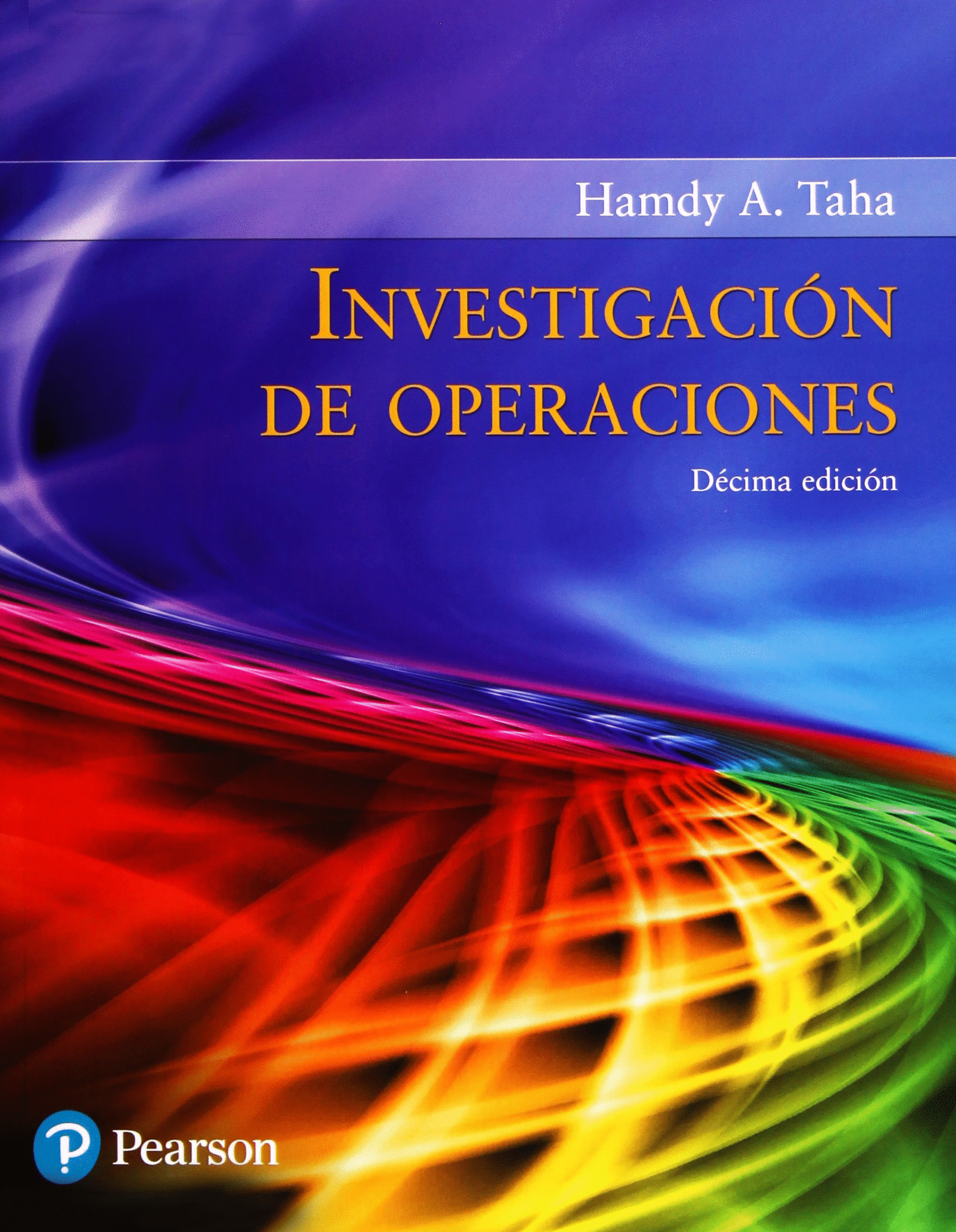 INVESTIGACION DE OPERACIONES 10MA ED.