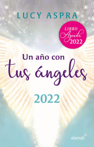 LIBRO AGENDA UN AÑO CON TUS ÁNGELES 2022