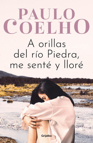 A ORILLAS DEL RÍO PIEDRA, ME SENTÉ Y LLORÉ