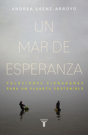 UN MAR DE ESPERANZA. SOLUCIONES CIUDADANAS PARA UN PLANETA SOSTENIBLE